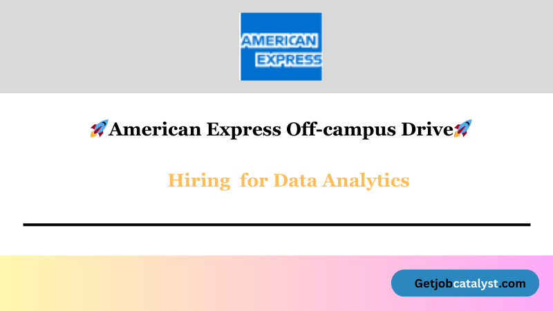 American Express Off Campus Hiring For Analyst Data Analytics