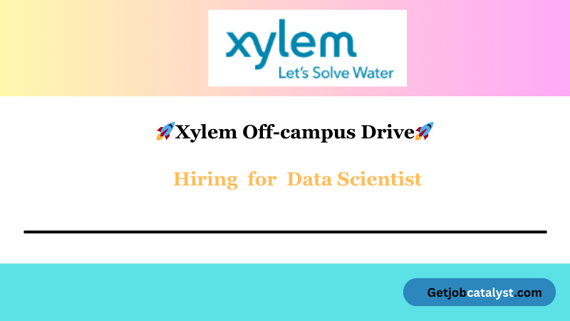 Xylem Off-campus Drive 2025 hiring Data Scientist