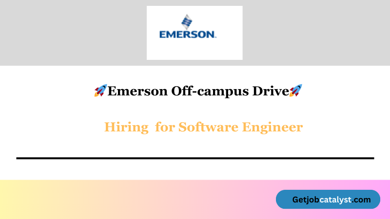 Emerson Off-campus Drive 2025 hiring Software Engineer