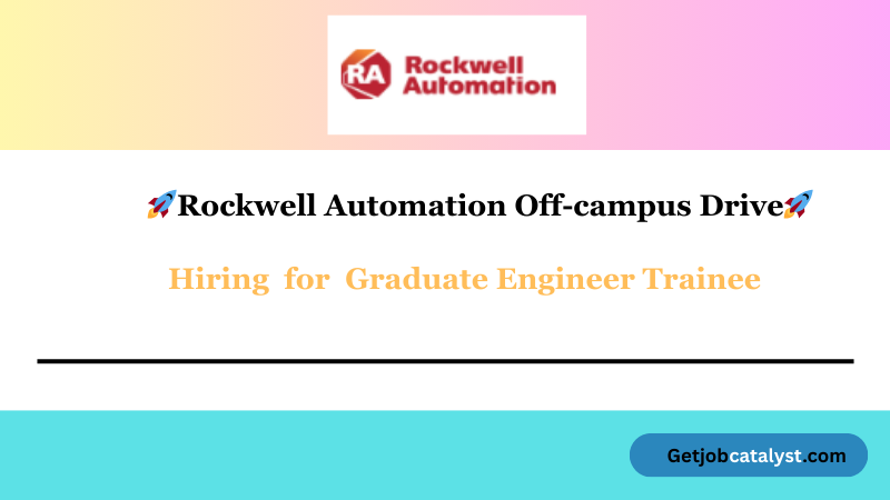 Rockwell Automation Off Campus Hiring Fresher For Graduate Engineer Trainee
