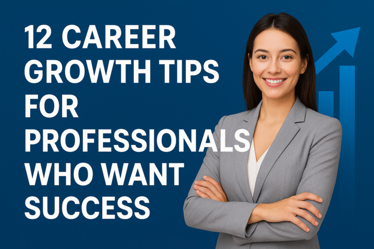 12 Career Growth Tips for Professionals Who Want Success