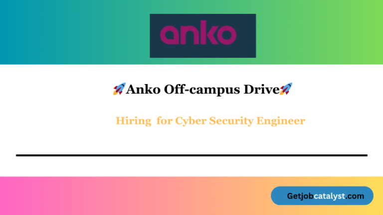 Anko Off Campus Hiring For Cyber Security Engineer