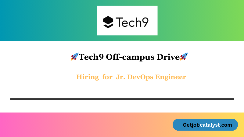 Tech9 Off Campus Hiring For Jr. DevOps Engineer