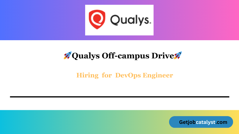 Qualys Off Campus Hiring For DevOps Engineer