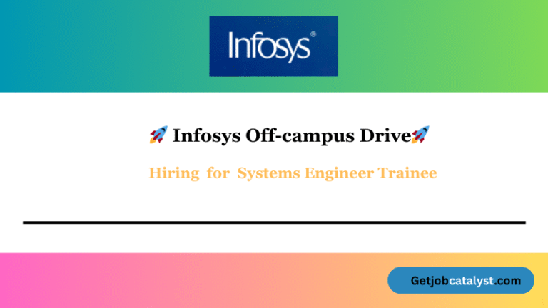 Infosys Off Campus Hiring For Systems Engineer Trainee