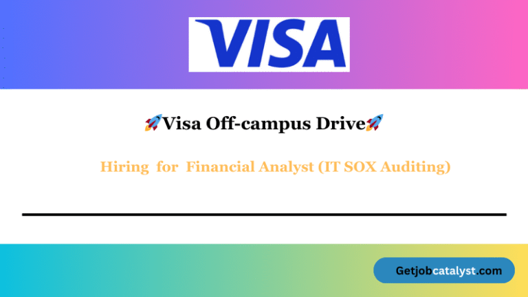 Visa Off Campus Hiring Financial Analyst (IT SOX Auditing)