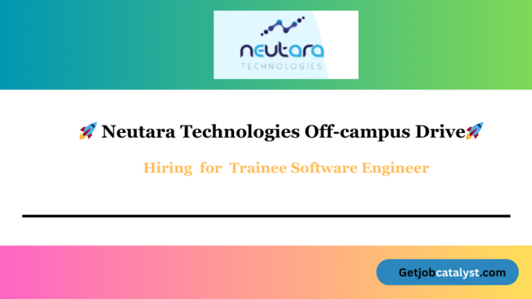 Neutara Technologies Off Campus Hiring For Trainee Software Engineer