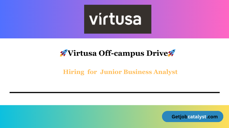 Virtusa Off Campus Hiring For Junior Business Analyst