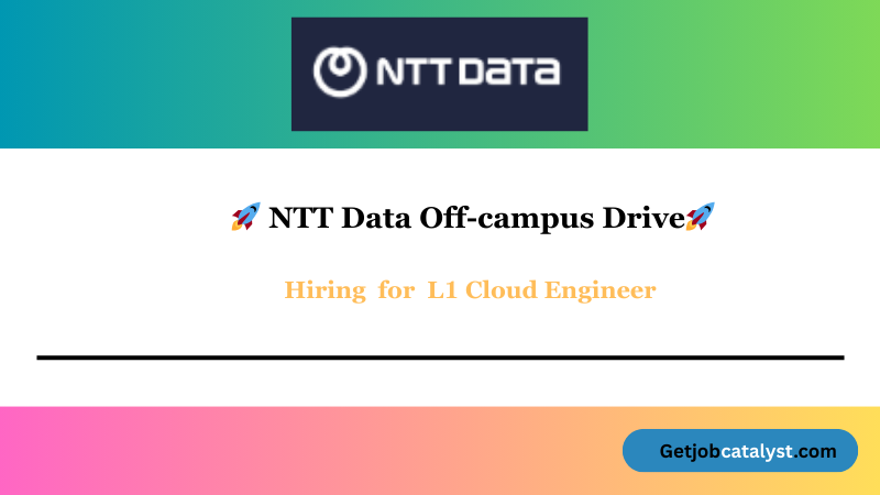 NTT Data Off Campus Hiring For L1 Cloud Engineer
