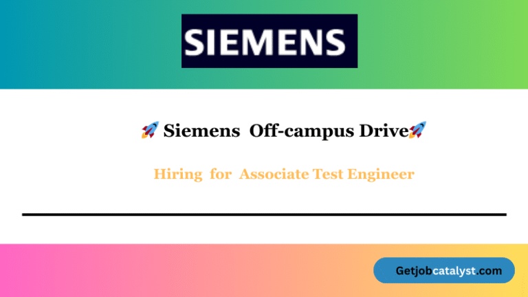 Siemens Off Campus Hiring For Associate Test Engineer