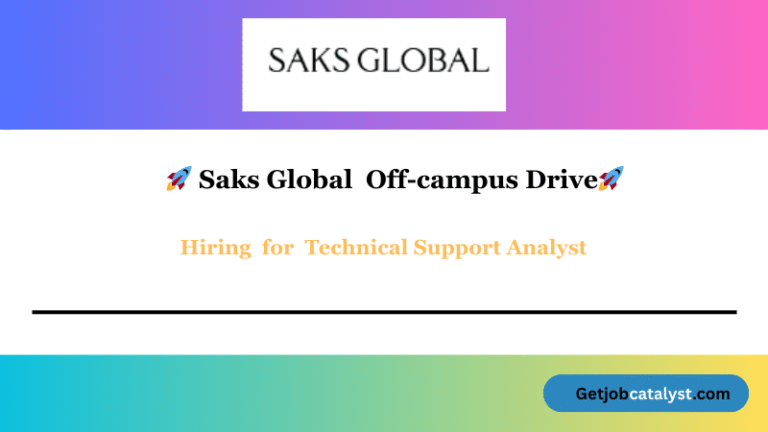 Saks Global Off Campus Hiring For Technical Support Analyst