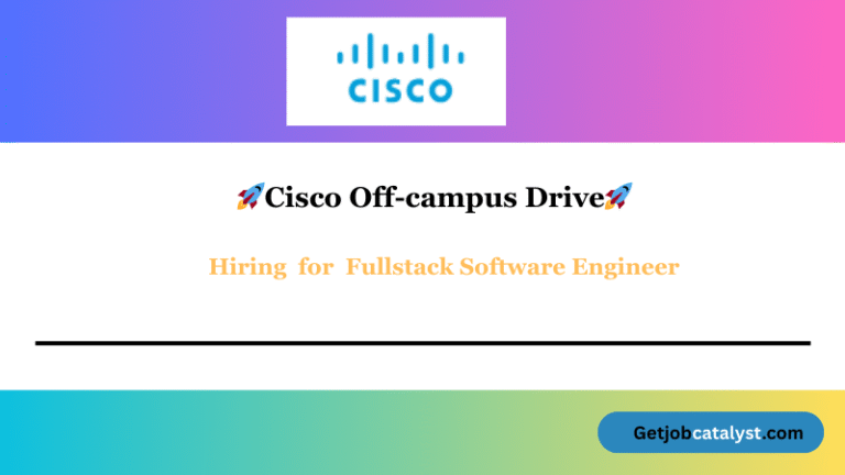 Cisco Off Campus Hiring For Fullstack Software Engineer