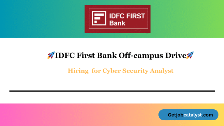 IDFC First Bank Off Campus Hiring For Cyber Security Analyst