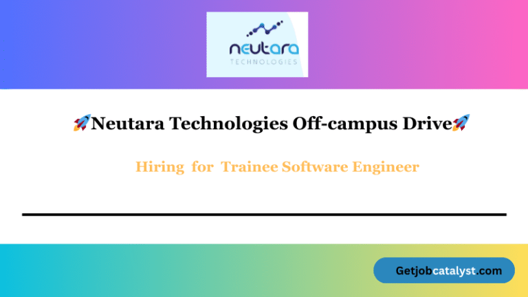 Neutara Technologies Off Campus Hiring For Trainee Software Engineer