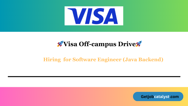 Visa Off Campus Hiring For Software Engineer (Java Backend)