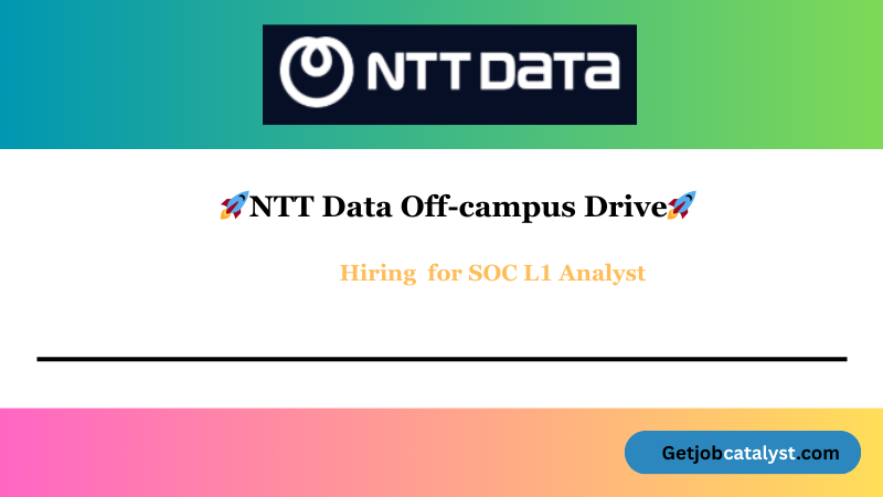 NTT Data Off Campus Hiring For SOC L1 Analyst