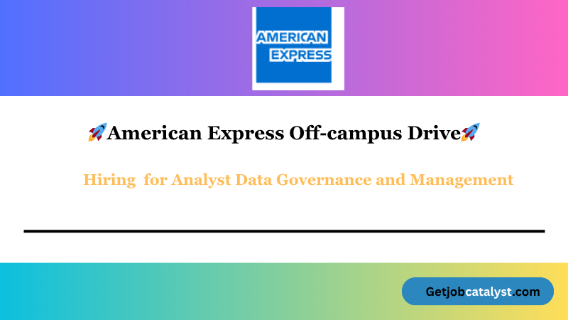 American Express Off Campus Hiring For Analyst Data Governance and Management