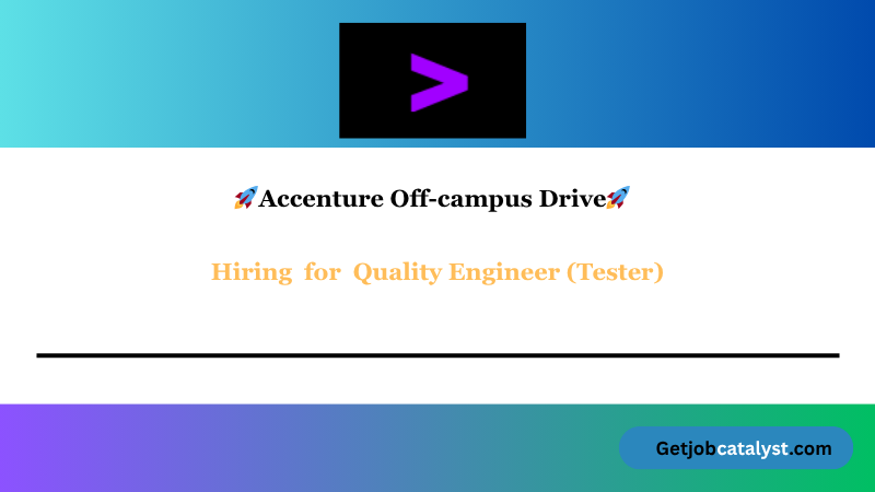 Accenture Off Campus Hiring For Quality Engineer (Tester)
