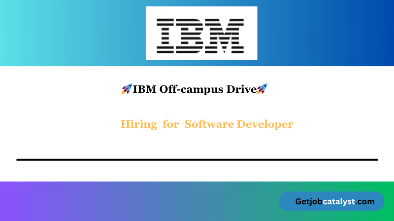 IBM Off Campus Hiring For Software Developer