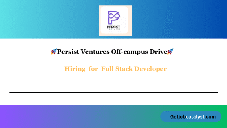 Persist Ventures Off-Campus Hiring For Full Stack Developer