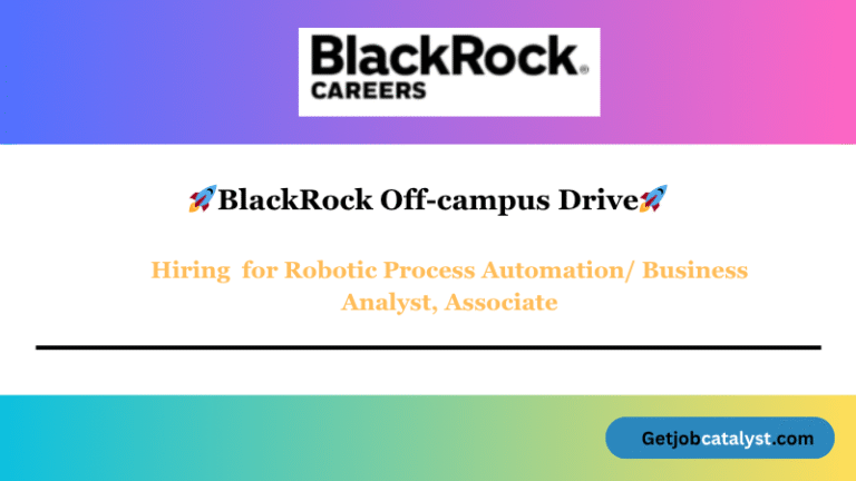 BlackRock Off Campus Hiring For Robotic Process Automation/ Business Analyst, Associate