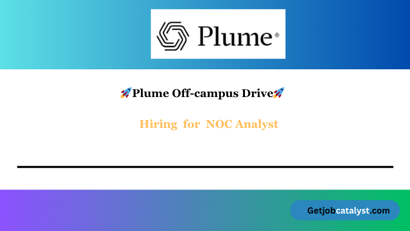 Plume Off Campus Hiring For NOC Analyst