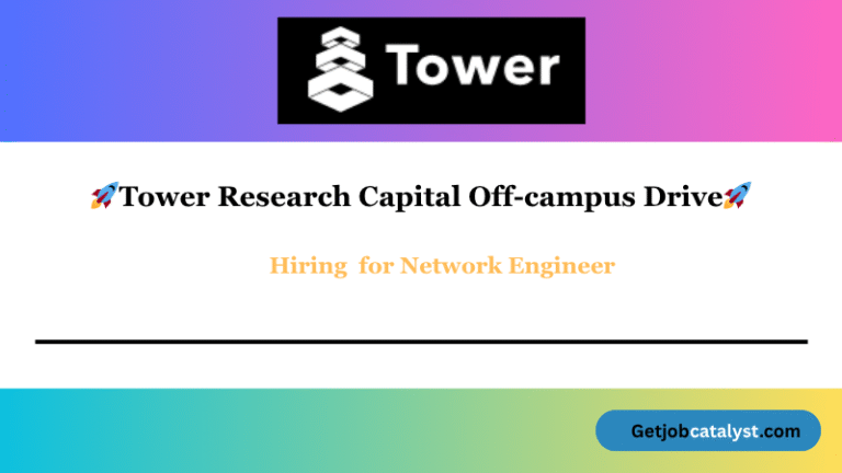 Tower Research Capital Off Campus Hiring For Network Engineer