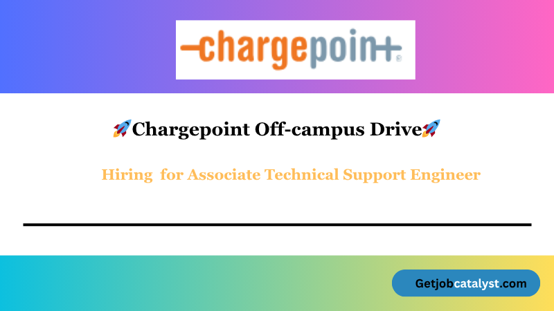 Chargepoint Off Campus Hiring For Associate Technical Support Engineer