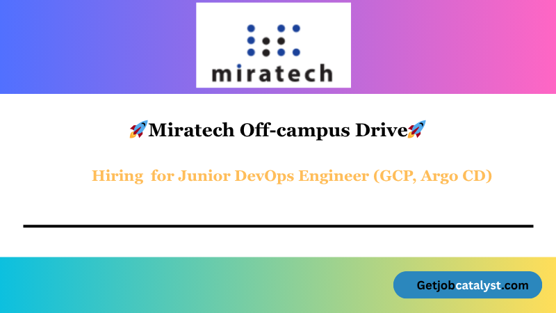 Miratech Off Campus Hiring For Junior DevOps Engineer (GCP, Argo CD)