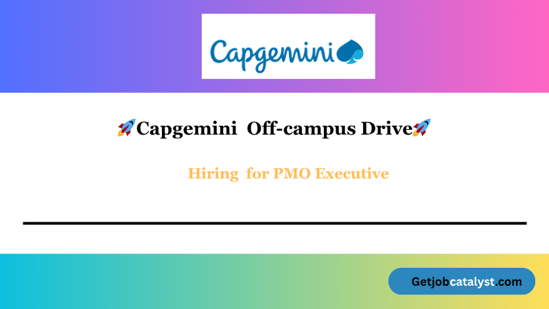 Capgemini Off Campus Hiring For PMO Executive