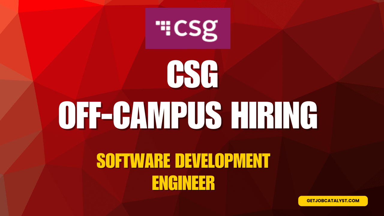 CSG Off-Campus Hiring For Software Development Engineer
