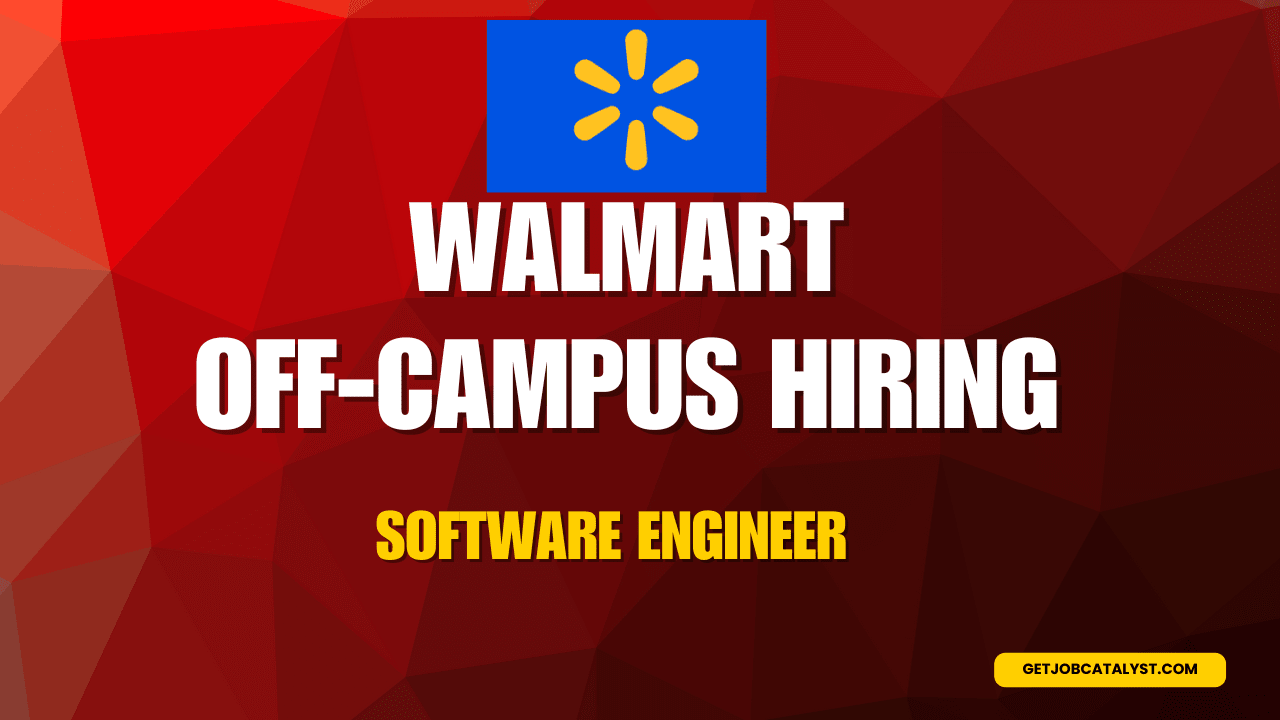 Walmart Off-Campus Hiring For Software Engineer