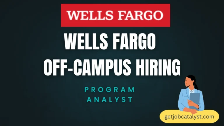 Wells Fargo Off-Campus Hiring For Program Analyst