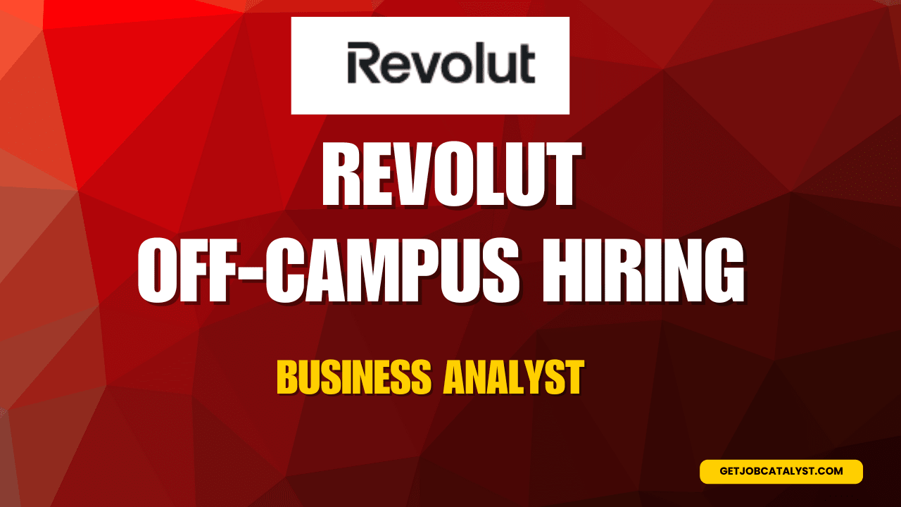 Revolut Off-Campus Hiring For Business Analyst