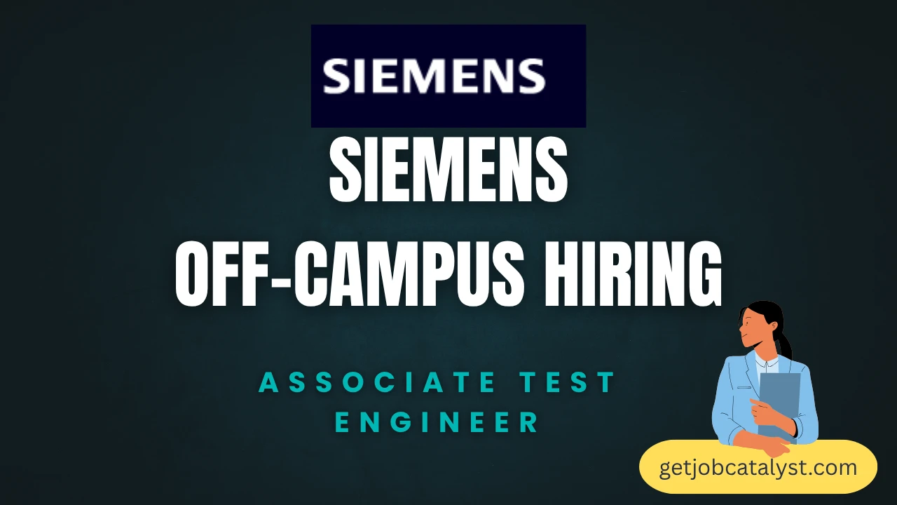 Siemens Off-Campus Hiring For Associate Test Engineer