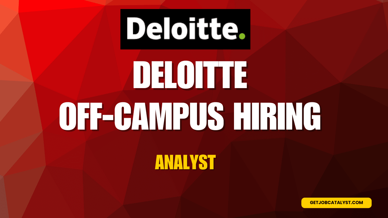 Deloitte Off-Campus Hiring For Analyst