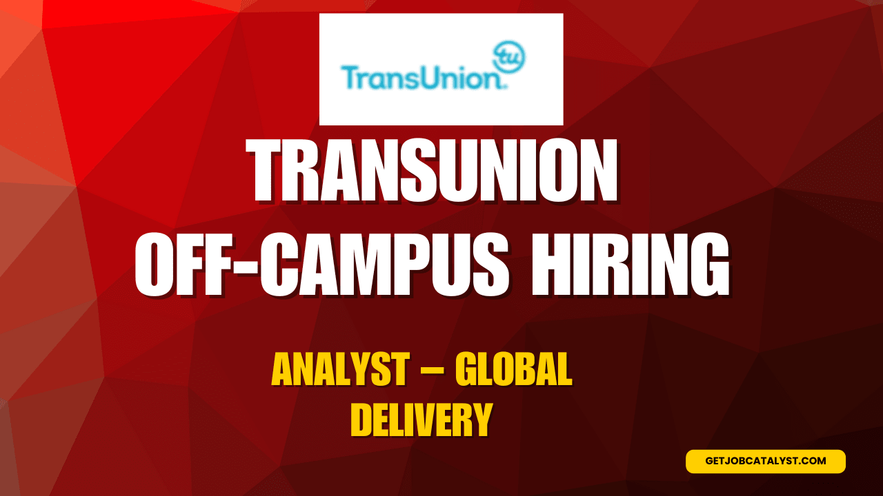 TransUnion Off-Campus Hiring For Analyst – Global Delivery