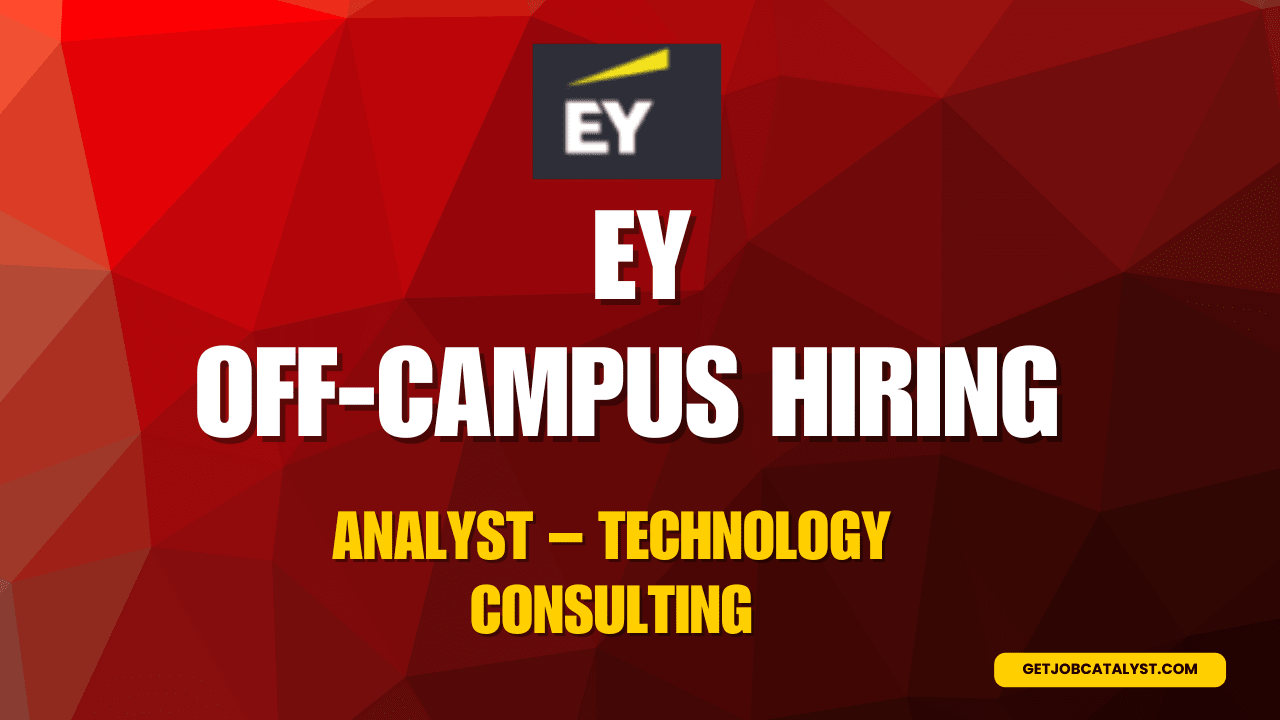 EY Off-Campus Hiring For Analyst – Technology Consulting