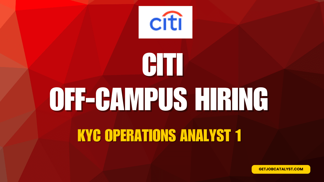 Citi Off-Campus Hiring For KYC Operations Analyst 1