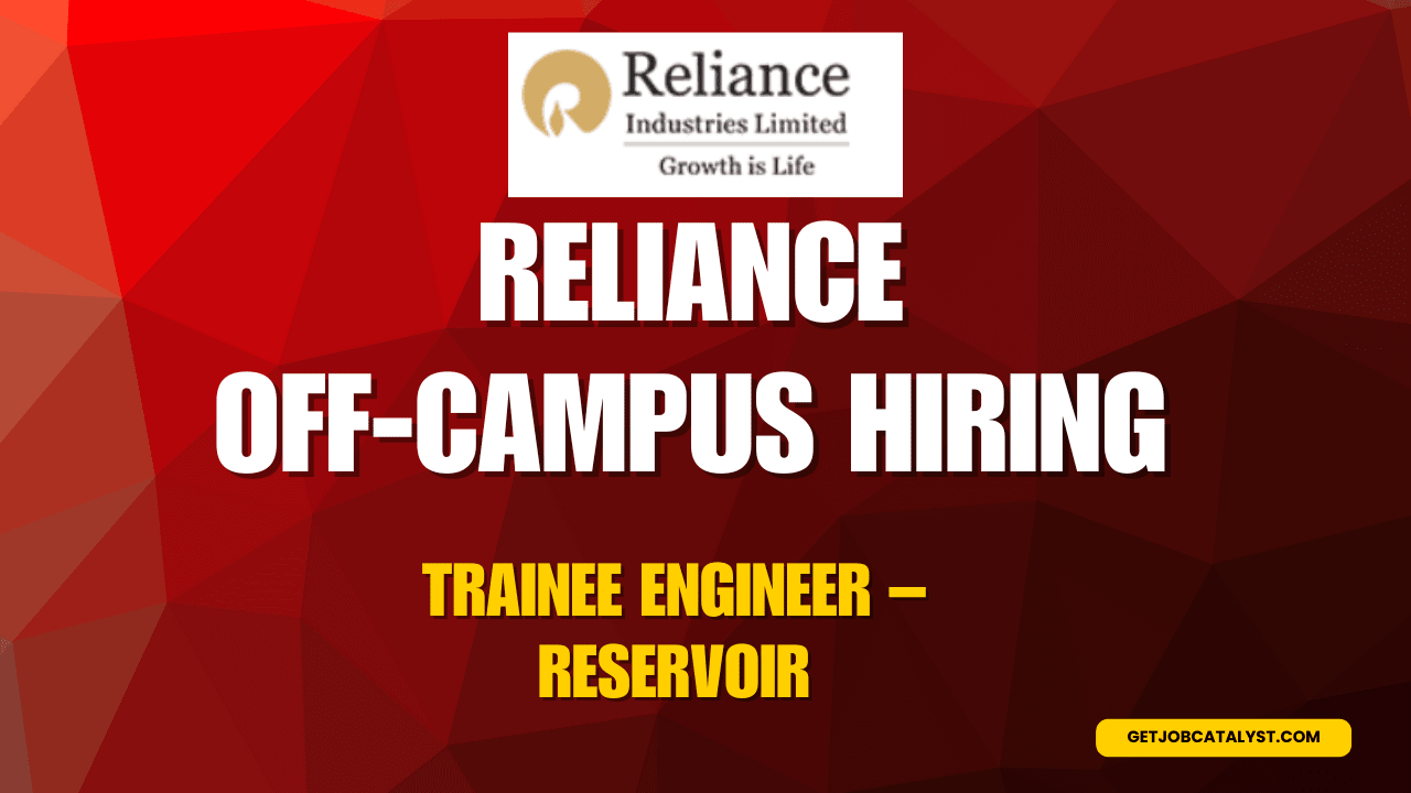 Reliance Off-Campus Hiring For Trainee Engineer – Reservoir