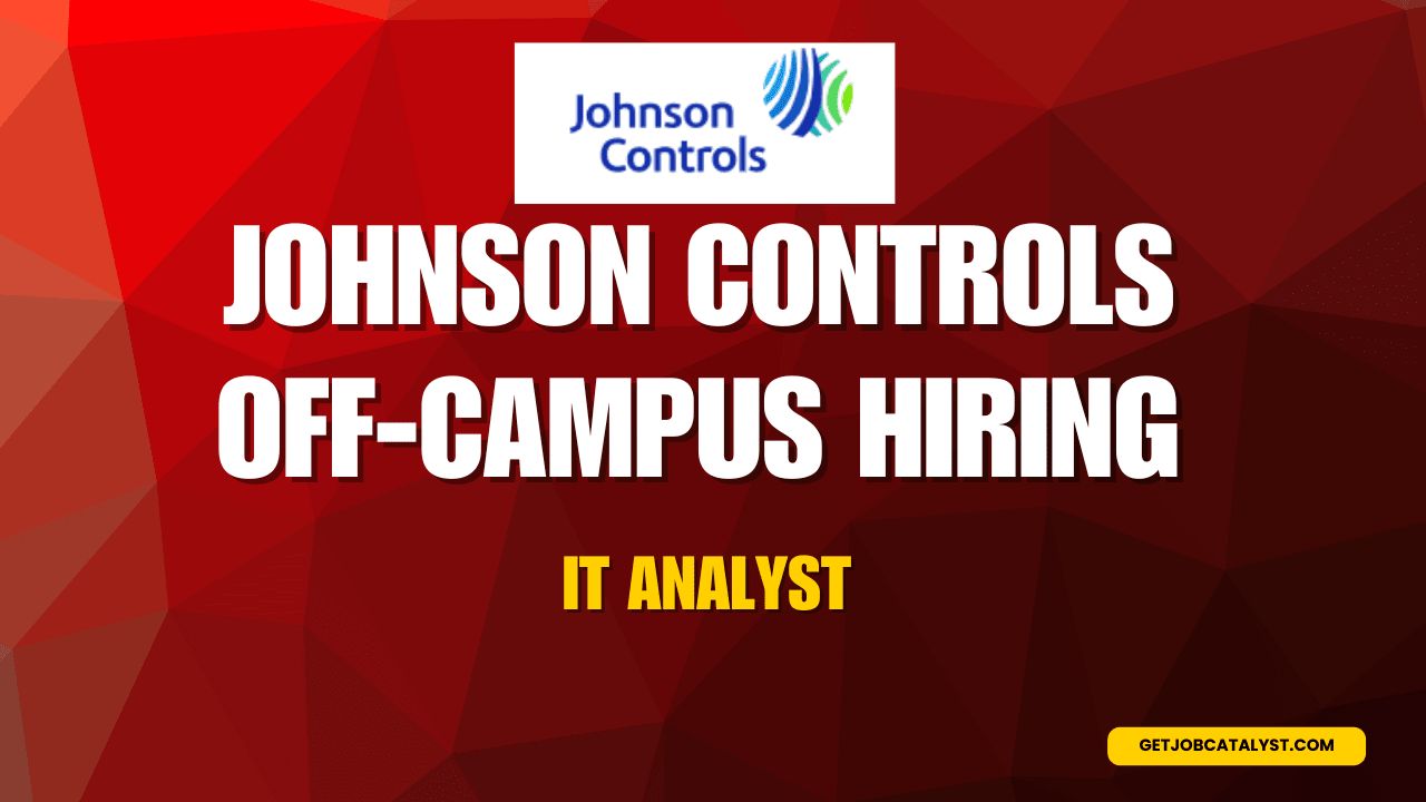 Johnson Controls Off-Campus Hiring For IT Analyst