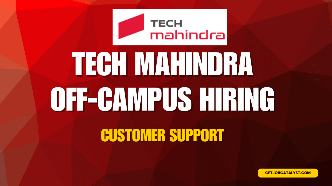 Tech Mahindra Off-Campus Hiring For Customer Support