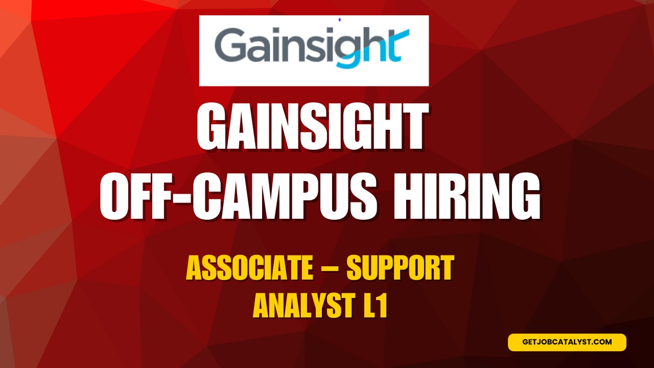 Gainsight Off-Campus Hiring For Associate – Support Analyst L1