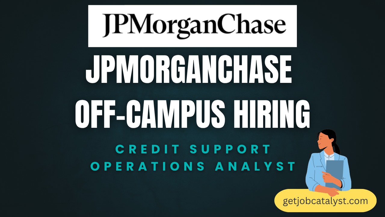 JPMorgan Chase & Co. Is Hiring For Credit Support – Operations Analyst