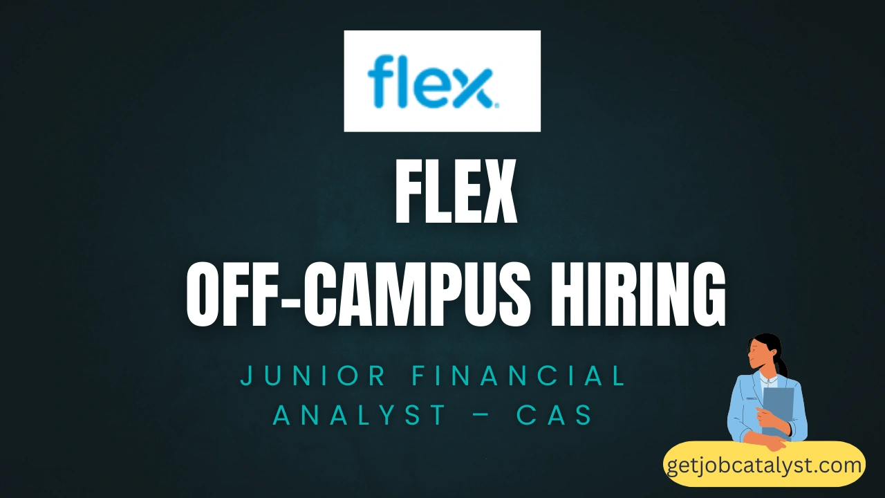 Flex Off-Campus Hiring For Junior Financial Analyst - CAS