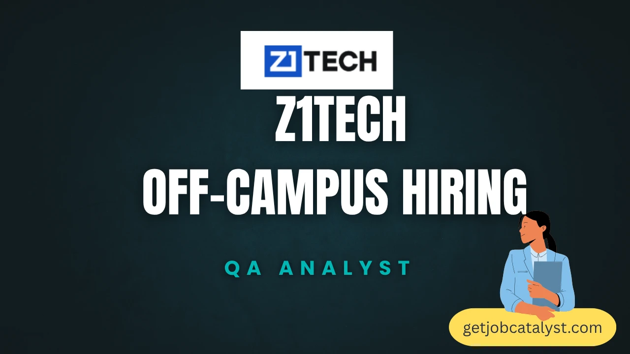 Z1Tech Off Campus Hiring For QA Analyst
