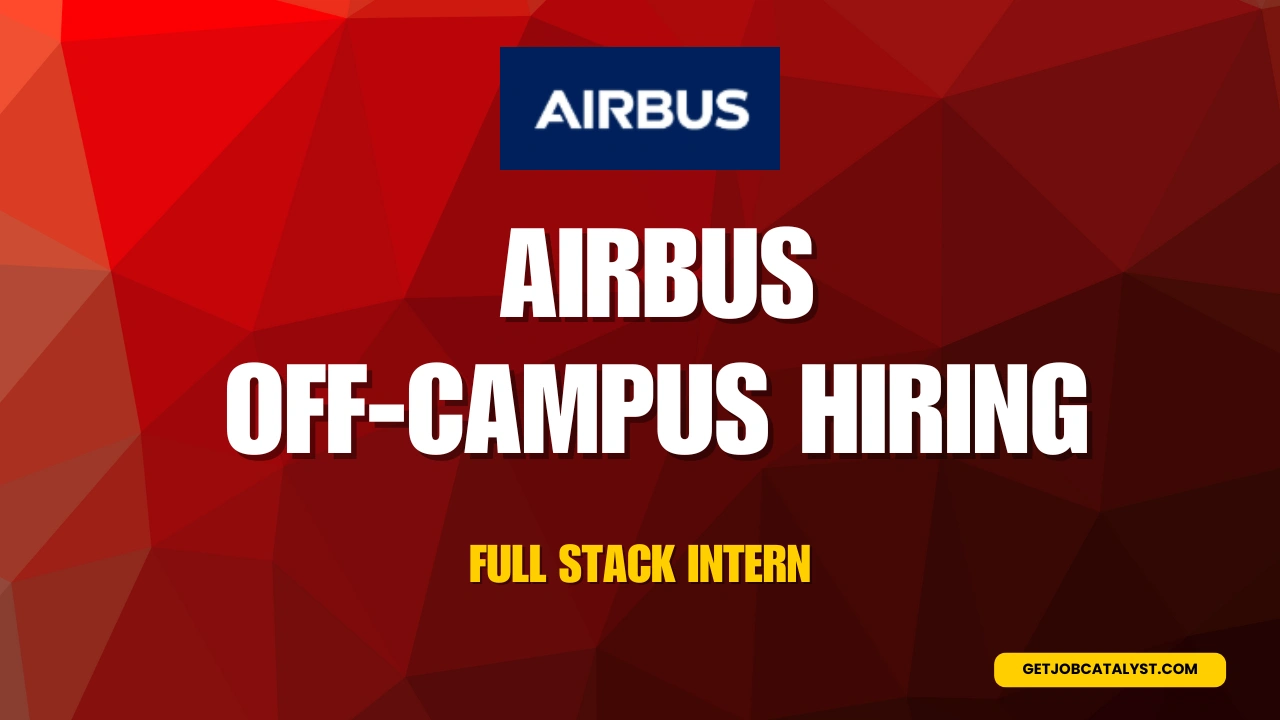 Airbus Off-Campus Hiring For Full Stack Intern