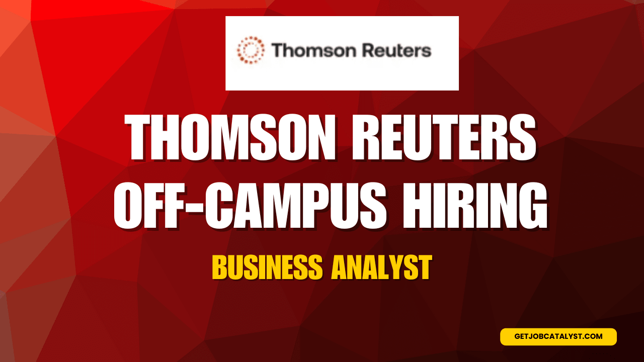 Thomson Reuters Off Campus Hiring For Business Analyst