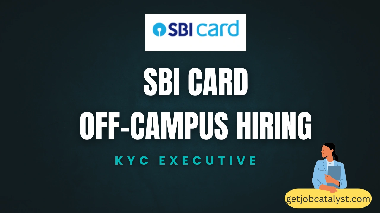 SBI Card Off-Campus Hiring For KYC Executive