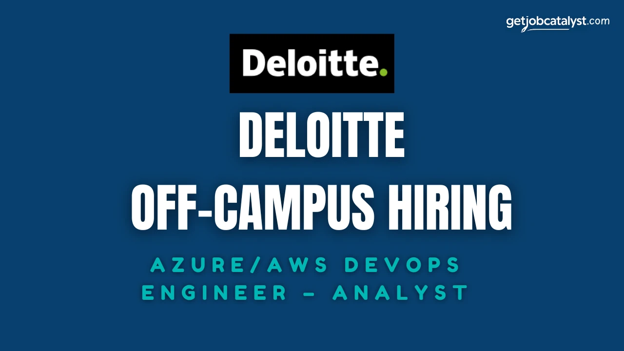 Deloitte Off-Campus Hiring For Azure/AWS DevOps Engineer – Analyst